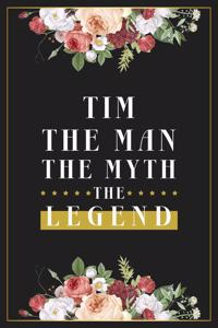 Tim The Man The Myth The Legend