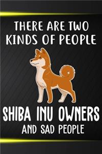 There Are Two Kinds Of People Shiba Inu Owners And Sad People