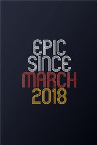 Epic Since March 2018