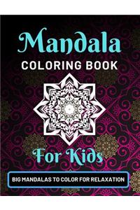 Mandala Coloring Book for Kids Big Mandalas to Color for Relaxation