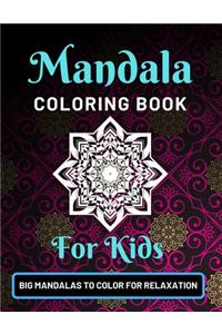 Mandala Coloring Book for Kids Big Mandalas to Color for Relaxation