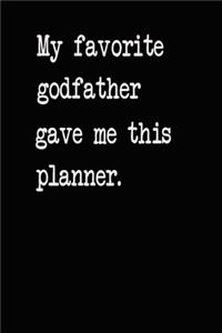 My Favorite Godfather Gave Me This Planner
