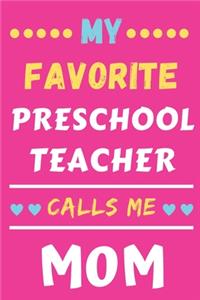 My Favorite Preschool Teacher Calls Me Mom