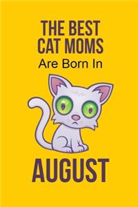 The Best Cat Moms Are Born In August