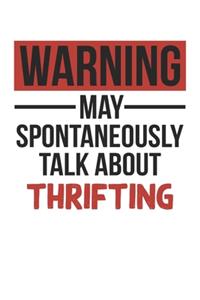 Warning May Spontaneously Talk About THRIFTING Notebook THRIFTING Lovers OBSESSION Notebook A beautiful