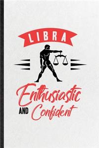 Libra Enthusiastic and Confident