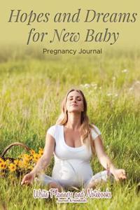 Hopes and Dreams for New Baby - Pregnancy Journal