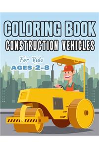 Construction Vehicles Coloring Book For Kids Age 2-8