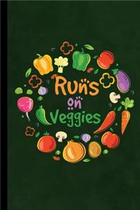 Runs On Veggies