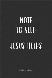 Note To Self Jesus Helps