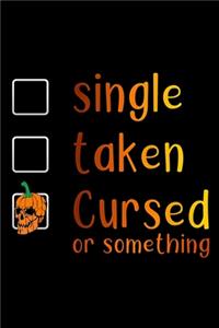 singe taken cursed or something