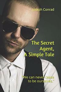 The Secret Agent, A Simple Tale