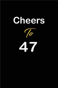 Cheers To 47