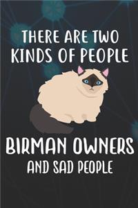 There Are Two Kinds Of People Birman Owners And Sad People Notebook Journal