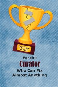 For the Curator Who Can Fix Almost Anything - Duct Tape Award