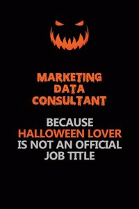 Marketing Data Consultant Because Halloween Lover Is Not An Official Job Title
