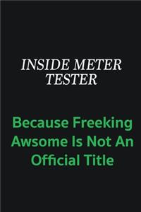 Inside Meter Tester because freeking awsome is not an offical title