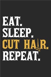 Eat. Sleep. Cut Hair. Repeat.