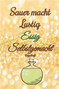 Sauer macht Lustig Essig selbstgemacht Rezeptheft