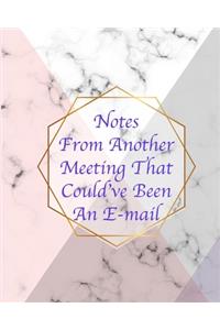 Notes From Another Meeting That Could Have Been An E-mail