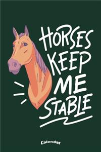 Horses Keep Me Stable