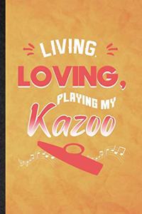 Living Loving Playing My Kazoo
