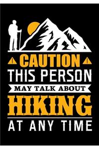 Caution This Person May Talk about Hiking at Any Time