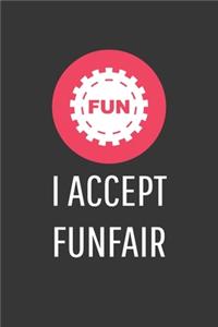 I Accept Funfair Notebook