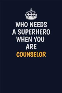 Who Needs A Superhero When You Are Counselor