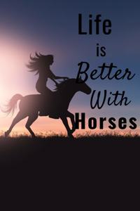 Life is Better With Horses