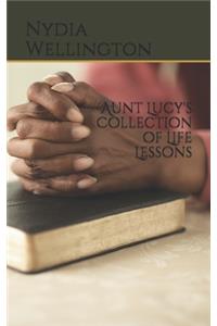 Aunt Lucy's Collection of Life Lessons