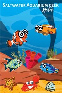 Saltwater Aquarium Geek Notes