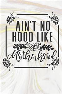 Ain't No Hood Like Motherhood