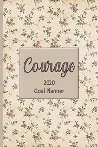 Courage 2020 Goal Planner: Goal planner and organizer to track your monthly, quarterly, and yearly personal, financial, fitness, spiritual, travel, and life goals! Beautiful f