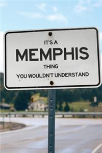 It's a Memphis Thing You Wouldn't Understand