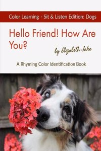 Hello Friend! How Are You? Color Learning Sit & Listen Edition