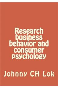 Research business behavior and consumer psychology