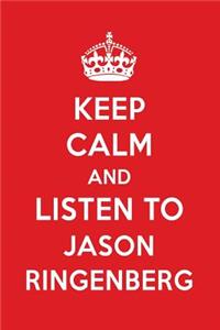 Keep Calm and Listen to Jason Ringenberg: Jason Ringenberg Designer Notebook