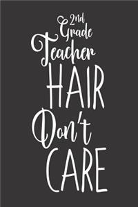 2nd Grade Teacher Hair Don't Care