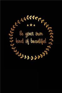 Be Your Own Kind of Beautiful: Motivational Bullet Journal - 120-Page 1/4 Inch Dot Grid Female Empowerment Notebook - 6 X 9 Perfect Bound Softcover