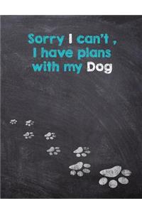Sorry I can't, I have plans with My Dog