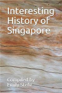 Interesting History of Singapore