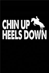 Chin Up Heels Down