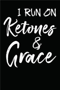 I Run On Ketones And Grace