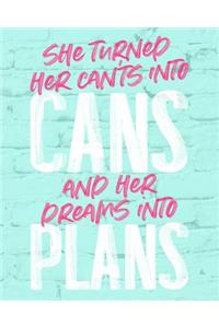 She Turned Her Can'ts Into Cans and Her Dreams Into Plans