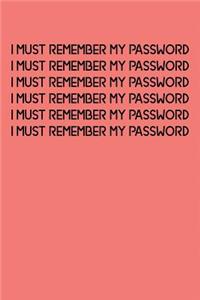 I Must Remember My Password