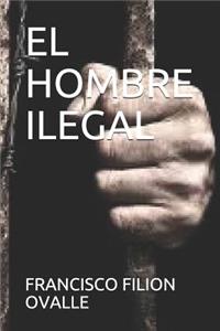 El Hombre Ilegal