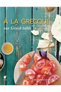 A la Grecque: Our Greek Table