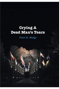 Crying a Dead Man's Tears