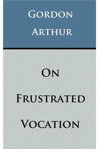 On Frustrated Vocation
